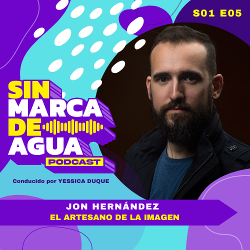 Episodio 5 | EL ARTESANO DE LA IMAGEN. Jon Hernández