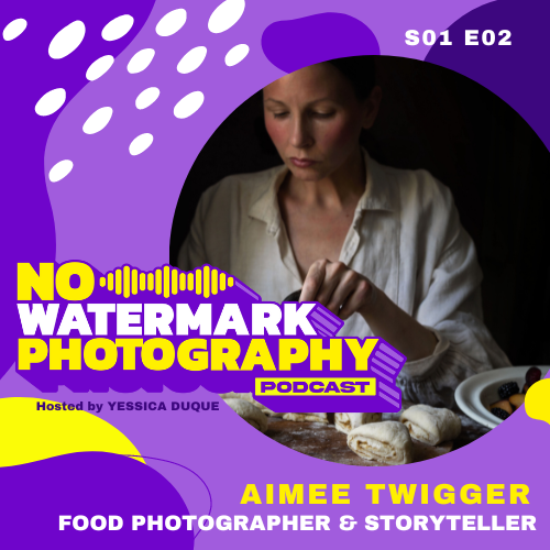 S01 E02 | AIMEE TWIGGER – Food Photographer & Storyteller